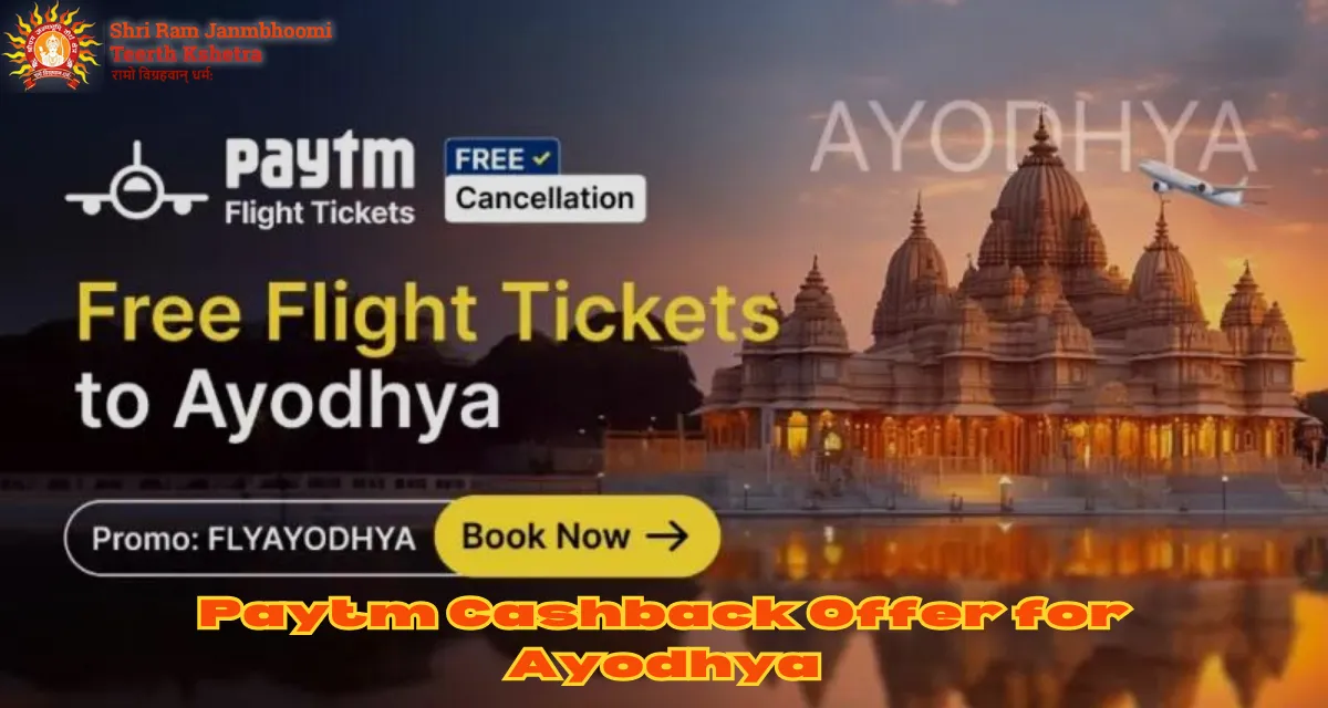 Paytm Offers Mega Cashback for Travel to Ayodhya’s Ram Mandir