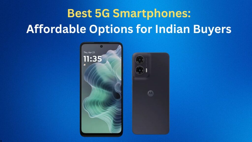 Best 5G Smartphones Under ₹15,000: Affordable Options for Indian Buyers