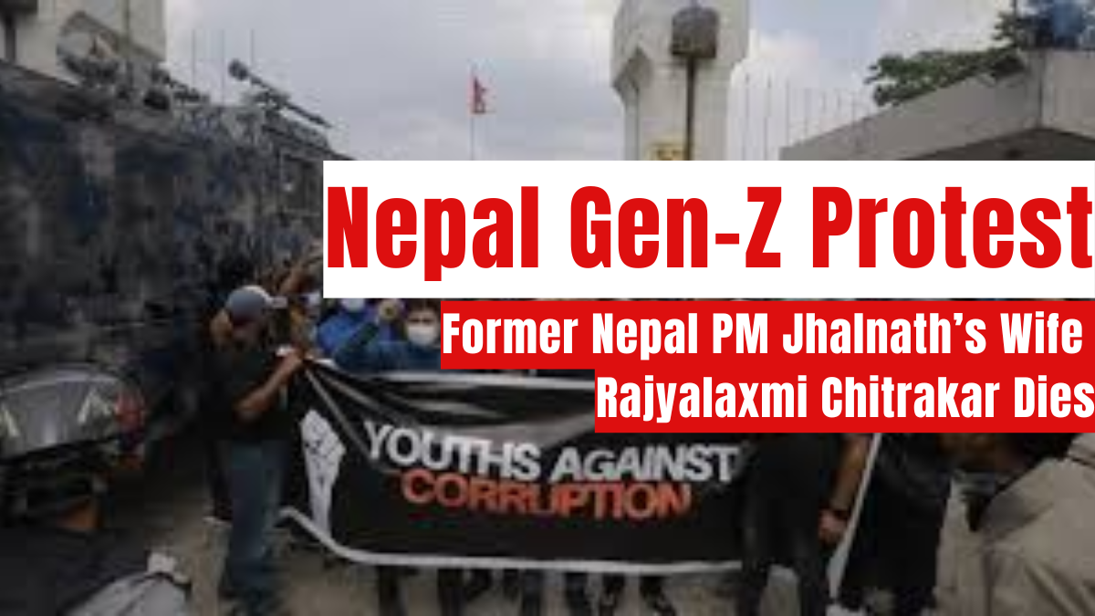 Nepal Gen-Z Unrest : Former Nepal PM Jhalnath’s Wife Rajyalaxmi Chitrakar Dies After Protesters Torch Residence