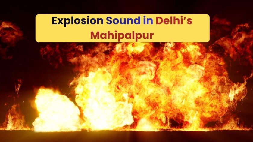 Explosion Sound in Delhi’s Mahipalpur Creates Panic, Police Find Nothing Suspicious