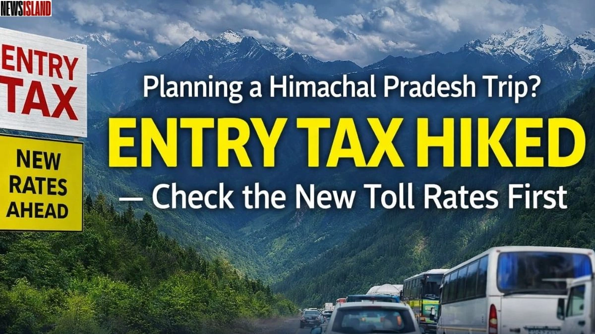 Planning a Himachal Pradesh Trip? Entry Tax Hiked — Check the New Toll Rates First