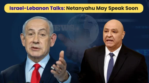 Israel-Lebanon Talks Soon? Israel Minister Says Netanyahu May Speak Soon