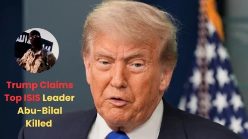 Trump Claims Top ISIS Leader Abu-Bilal Killed in Joint US–Nigeria Operation