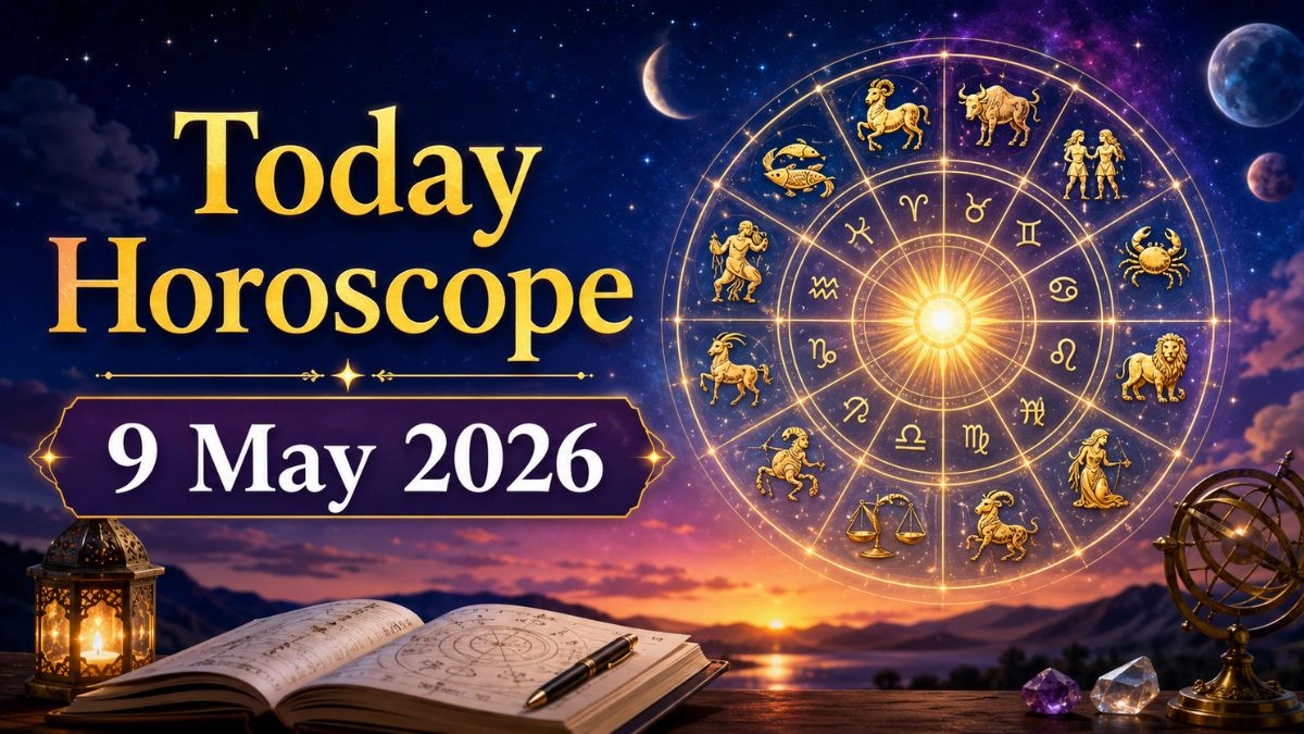 Today Horoscope 9 May: What the Stars Predict for You Today
