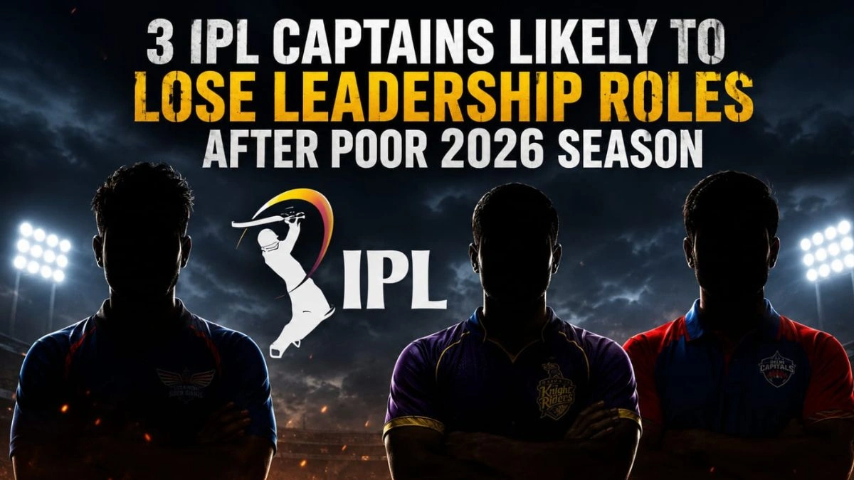 3 IPL Captains Likely To Lose Their Roles After Poor 2026 Season