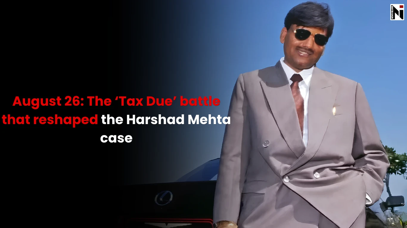 Harshad Mehta Case: The ‘Tax Due’ Battle Behind the August 26, 1996 Supreme Court Order
