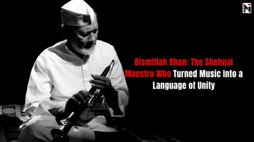 Bismillah Khan: The Voice of the Shehnai That Erased Boundaries Through Music